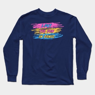 Pan-ic! Long Sleeve T-Shirt